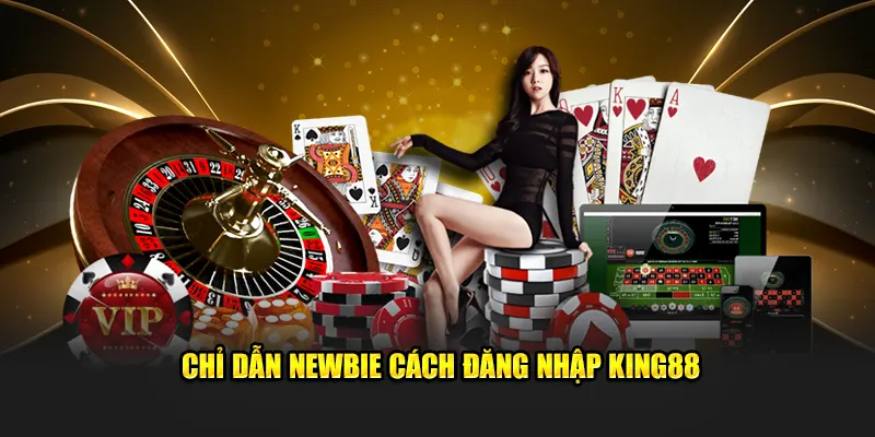 Chỉ dẫn người chơi cách đăng nhập KING88 