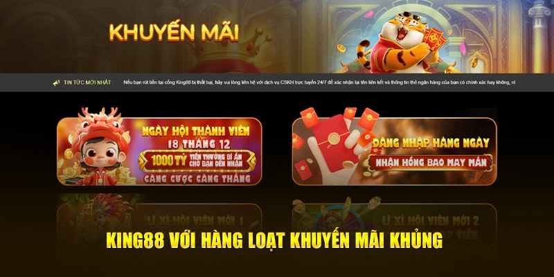 King88 với hàng loạt khuyến mãi khủng