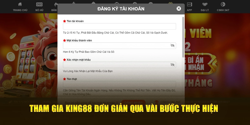 Tham gia King88 đơn giản qua vài bước thực hiện