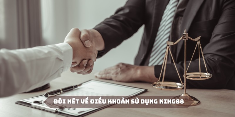 Tổng quan về điều khoản sử dụng King88