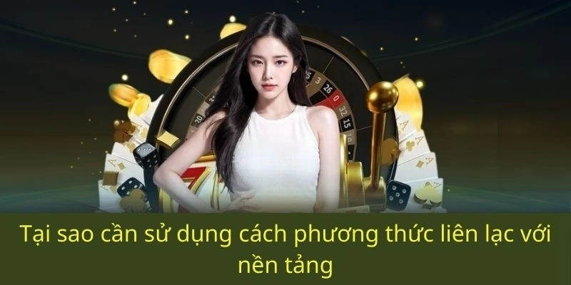 Tại sao cần sử dụng cách phương thức liên lạc với nền tảng